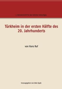 Türkheim in der ersten Hälfte des 20. Jahrhunderts di ALOIS EPPKLE edito da Books on Demand