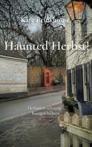 Haunted Herbst! di Kate Brinkhouse edito da Books on Demand