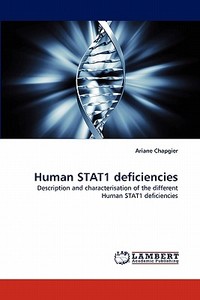 Human STAT1 deficiencies di Ariane Chapgier edito da LAP Lambert Acad. Publ.