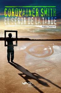 El Senor de La Tarde di Pablo Capanna edito da Guid Publicaciones