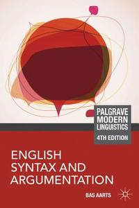 English Syntax And Argumentation di Bas Aarts edito da Palgrave Macmillan