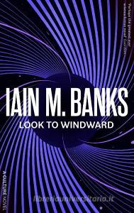 Look To Windward di Iain M. Banks edito da Little, Brown