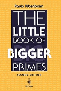 The Little Book of Bigger Primes di Paulo Ribenboim edito da Springer-Verlag New York Inc.