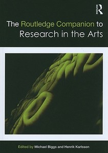 The Routledge Companion To Research In The Arts edito da Taylor & Francis Ltd