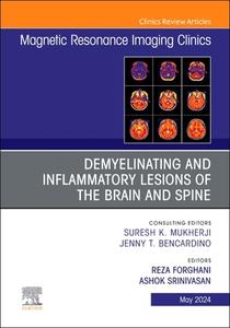 Demyelinating and Inflammatory Lesions of the Brain and Spine, an Issue of Magnetic Resonance Imaging Clinics of North America edito da ELSEVIER