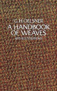 A Handbook of Weaves di G. H. Oelsner edito da Dover Publications Inc.
