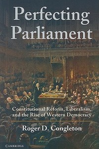 Perfecting Parliament di Roger D. (George Mason University Congleton edito da Cambridge University Press