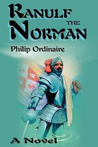 Ranulf the Norman di Philip Ordinaire edito da iUniverse