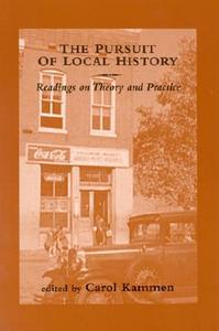 The Pursuit of Local History di Carol Kammen edito da Altamira Press