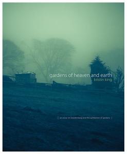 Gardens Of Heaven And Earth di Kristin King edito da The Swedenborg Society