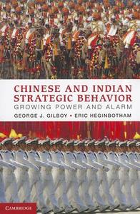 Chinese and Indian Strategic Behavior di George J. Gilboy edito da Cambridge University Press