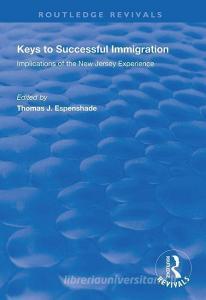 Keys to Successful Immigration di Thomas J. Espenshade edito da Taylor & Francis Ltd