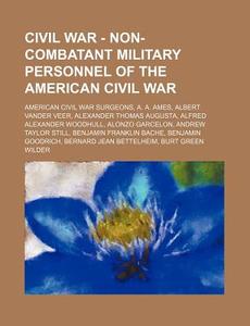 Civil War - Non-combatant Military Perso di Source Wikia edito da Books LLC, Wiki Series