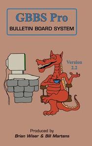 GBBS Pro Bulletin Board System di Bill Martens, Brian Wiser edito da Lulu.com