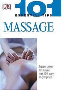 101 Essential Tips: Massage di Nitya Lacroix edito da Dorling Kindersley Ltd