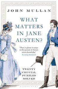 What Matters in Jane Austen? di John Mullan edito da Bloomsbury Publishing PLC