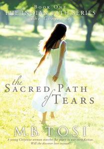 The Sacred Path of Tears di M. B. Tosi edito da Westbow Press