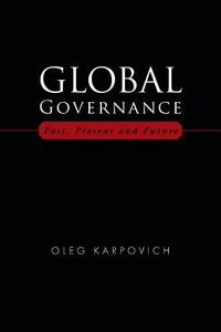 Global Governance di Oleg Karpovich edito da AuthorHouse
