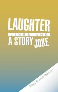 Laughter Lines and a Story Joke di David Mbowa Rubadiri edito da AuthorHouse UK