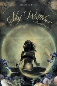 Sky Watcher di Heather Lynn edito da FriesenPress