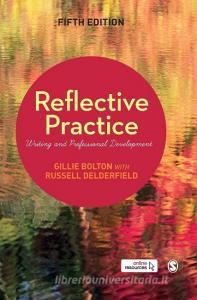 Reflective Practice di Gillie Bolton, Russell Delderfield edito da SAGE Publications Ltd
