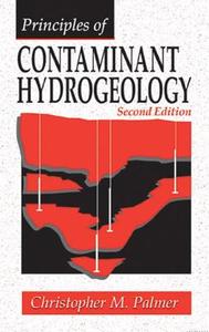 Principles of Contaminant Hydrogeology di Christopher M. Palmer edito da Taylor & Francis Inc