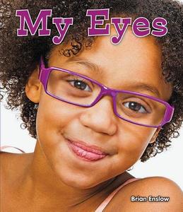 My Eyes di Brian Enslow edito da Enslow Elementary