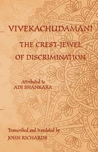 Vivekachudamani - The Crest-Jewel of Discrimination di Adi Shankara edito da Evertype