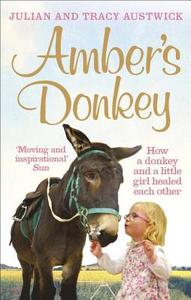 Amber's Donkey di Julian Austwick, Tracy Austwick edito da Ebury Publishing