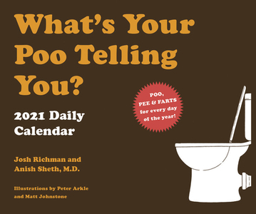 2021 Daily Calendar: What's Your Poo Telling You? di Josh Richman edito da Chronicle Books