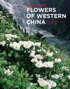 Guide to the Flowers of Western China di Christopher Grey-Wilson, Phillip Cribb edito da Royal Botanic Gardens