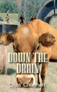 Down the Drain di 'Chas' Charman edito da New Generation Publishing