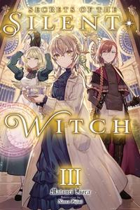 Secrets Of The Silent Witch, Vol. 3 di Matsuri Isora edito da Yen Press