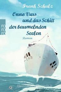 Onno Viets und das Schiff der baumelnden Seelen. Band 2 di Frank Schulz edito da Rowohlt Taschenbuch
