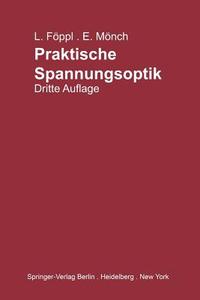 Praktische Spannungsoptik di Ludwig Föppl, Ernst Mönch edito da Springer Berlin Heidelberg