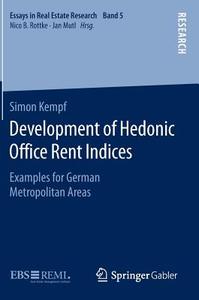 Development of Hedonic Of¿ce Rent Indices di Simon Kempf edito da Springer Fachmedien Wiesbaden