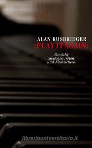 Play it again di Alan Rusbridger edito da Secession Verlag