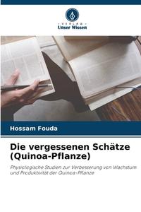 Die vergessenen Schätze (Quinoa-Pflanze) di Hossam Fouda edito da Verlag Unser Wissen