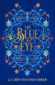 The Blue Eye di Ausma Zehanat Khan edito da Harpercollins Publishers