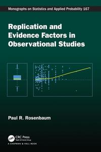 Replication And Evidence Factors In Observational Studies di Paul Rosenbaum edito da Taylor & Francis Ltd