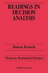 Readings in Decision Analysis di S. (University of Leeds) French edito da Taylor & Francis Ltd