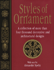 Ornamental Styles di Alexander Speltz edito da Random House Usa Inc