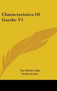 Characteristics Of Goethe V1 di Von Muller Falk edito da Kessinger Publishing