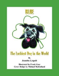 Blue di Juanita Liepelt edito da RealityIsBooks.com, Inc.