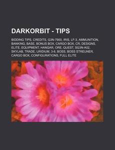 Darkorbit - Tips: Bidding Tips, Credits, di Source Wikia edito da Books LLC, Wiki Series