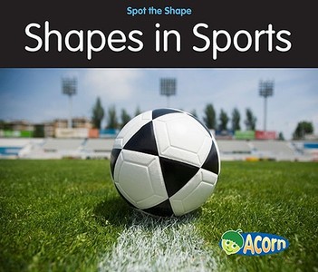 Shapes in Sports di Rebecca Rissman edito da Heinemann Library