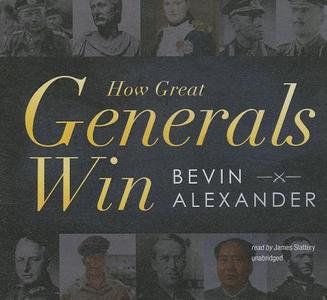 How Great Generals Win di Bevin Alexander edito da Blackstone Audiobooks