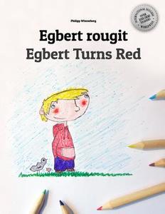 Egbert Rougit/Egbert Turns Red: Un Livre à Colorier Pour Les Enfants (Edition Bilingue Français-Anglais) di Philipp Winterberg edito da Createspace Independent Publishing Platform