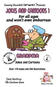 Jokes and Cartoons 1 -- For All Ages and Won't Even Embarrass Grandma: In Black + White di Desi Northup edito da Createspace