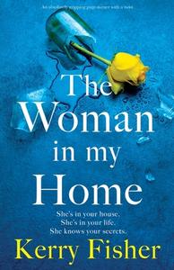 The Woman in My Home: An absolutely gripping page-turner with a twist di Kerry Fisher edito da BOOKOUTURE